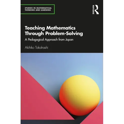 Teaching Mathematics Through Problem-Solving: A Pedagogical Approach from Japan