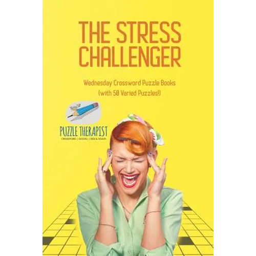 The Stress Challenger Wednesday Crossword Puzzle Books (with 50 Varied Puzzles!)