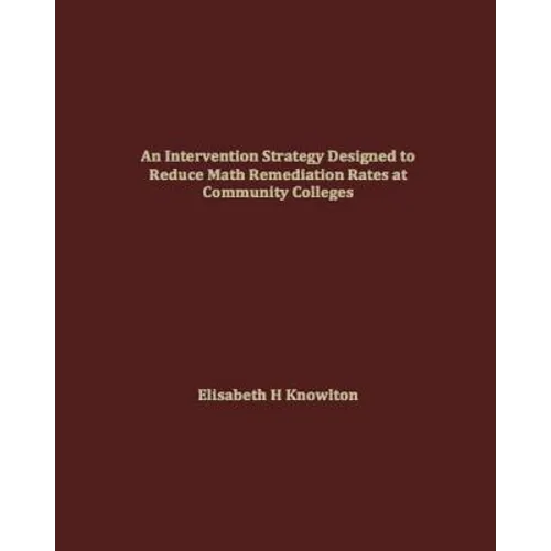 An Intervention Strategy Designed to Reduce Math Remediation Rates at Community Colleges