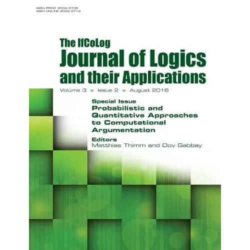 IfColog Journal of Logics and their Applications. Volume 3, number 2: Probabilistic and Quantitative Approaches to Computational Argumentation