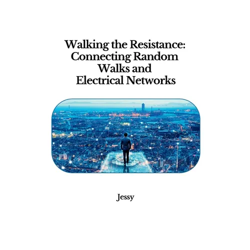 Walking the Resistance: Connecting Random Walks and Electrical Networks