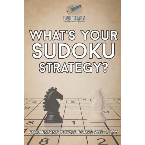 What's Your Sudoku Strategy? Challenging Puzzle Books One-a-Day