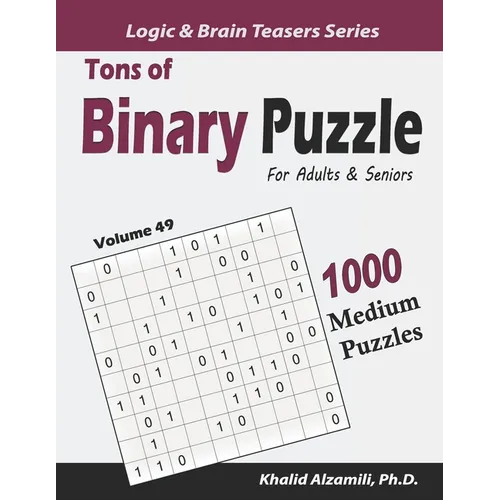 Tons of Binary Puzzle for Adults & Seniors: 1000 Medium Puzzles (10x10)
