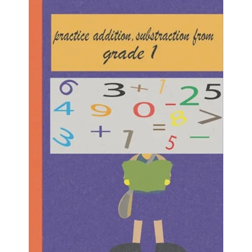 practice addition, substraction from grade 1: worksheet for kids (6+), drills and learning how to calculate
