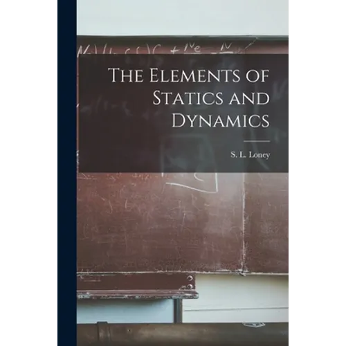 The Elements of Statics and Dynamics