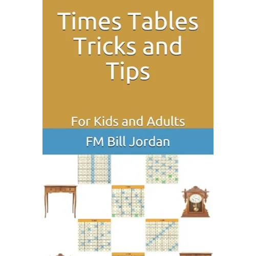 Times Tables Tricks and Tips: For Kids and Adults