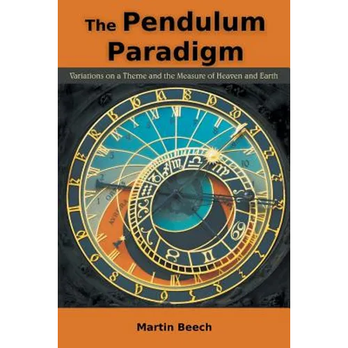 The Pendulum Paradigm: Variations on a Theme and the Measure of Heaven and Earth