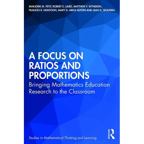 A Focus on Ratios and Proportions: Bringing Mathematics Education Research to the Classroom