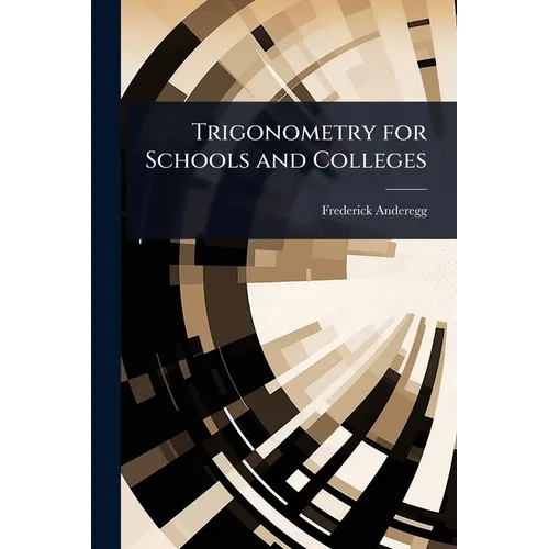 Trigonometry for Schools and Colleges