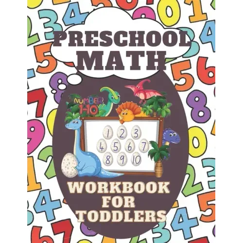 Preschool Math Workbook for Toddlers: Great for Ages 2-4 Preschool Learning Book with Number Tracing, counting and coloring Activities for 2, 3 and 4
