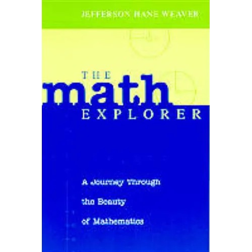 The Math Explorer: A Journey Through the Beauty of Mathematics