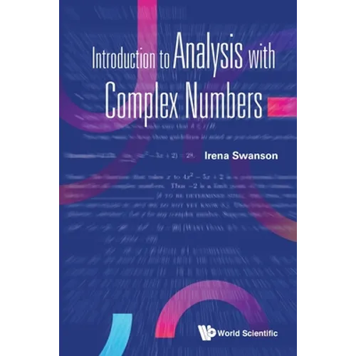 Introduction to Analysis with Complex Numbers