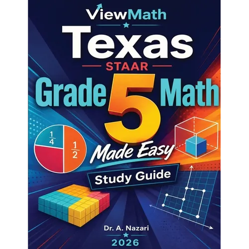 Texas STAAR Grade 5 Math Made Easy: Study Guide with Key Concepts, Review & Practice