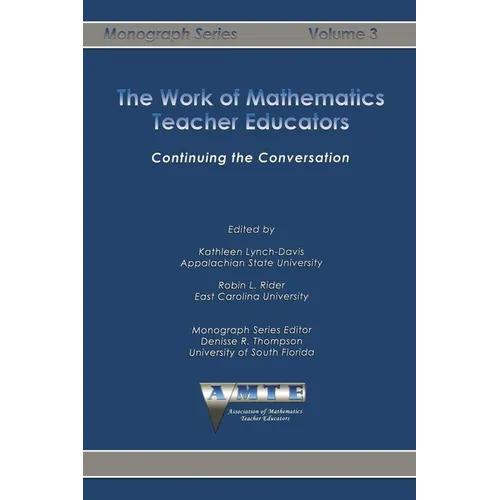 Work of Mathematics Teacher Educators: Continuing the Conversation