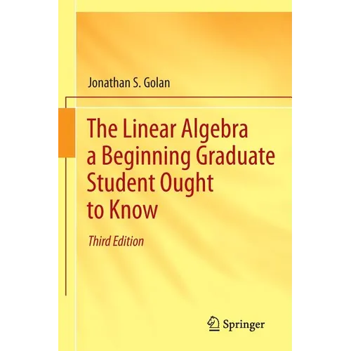 The Linear Algebra a Beginning Graduate Student Ought to Know