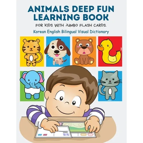 Animals Deep Fun Learning Book for Kids with Jumbo Flash Cards. Korean English Bilingual Visual Dictionary: My Childrens learn flashcards alphabet tra