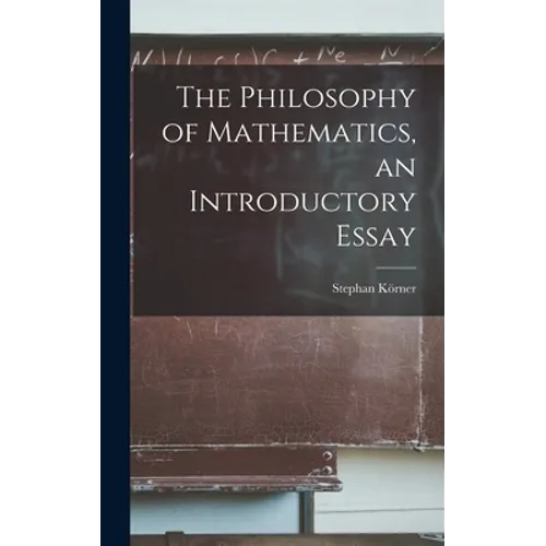The Philosophy of Mathematics, an Introductory Essay