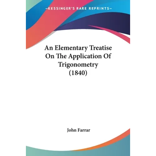 An Elementary Treatise On The Application Of Trigonometry (1840)