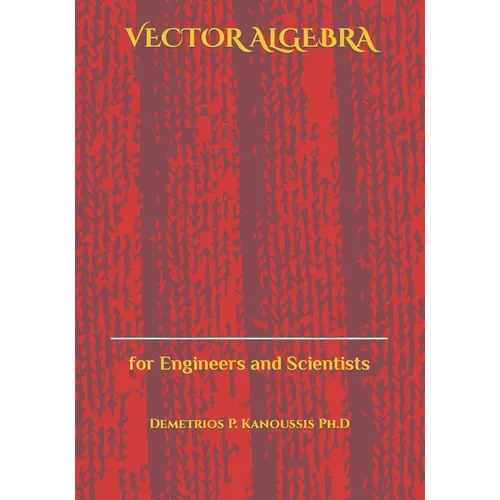 Vector Algebra: for Engineers and Scientists