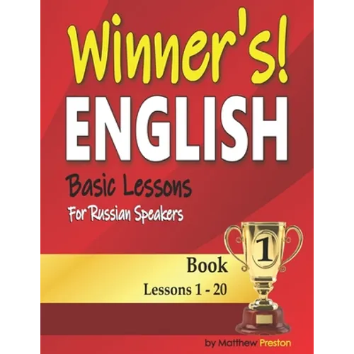 Winner's English - Basic Lessons For Russian Speakers - Book 1: Lessons 1 - 20