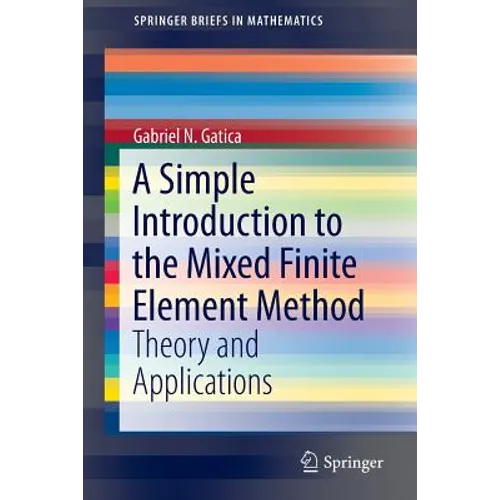 A Simple Introduction to the Mixed Finite Element Method: Theory and Applications
