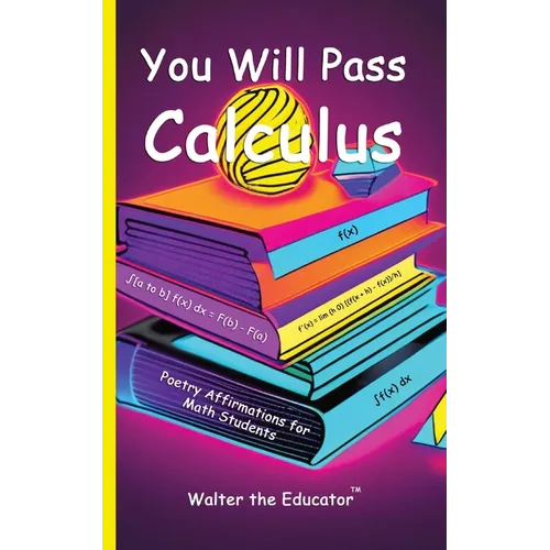 You Will Pass Calculus: Poetry Affirmations for Math Students