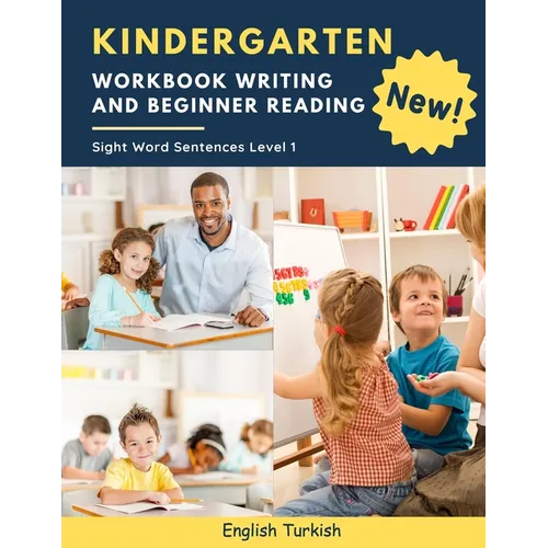 Kindergarten Workbook Writing And Beginner Reading Sight Word Sentences Level 1 English Turkish: 100 Easy readers cvc phonics spelling readiness handw