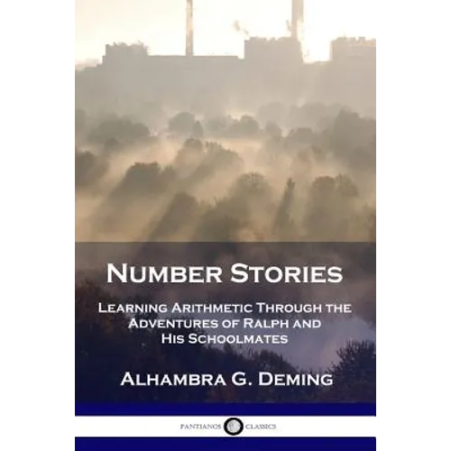 Number Stories: Learning Arithmetic Through the Adventures of Ralph and His Schoolmates