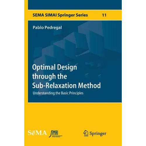 Optimal Design Through the Sub-Relaxation Method: Understanding the Basic Principles
