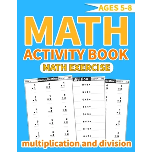 Math activity book multiplication and division: More than 1000 mathematical operations (multiplication and division ) in one exercise book for kids ag