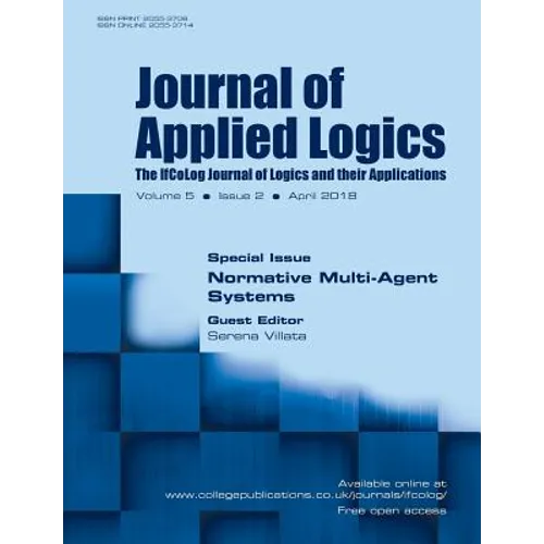 Journal of Applied Logics - IfCoLog Journal: Volume, number 2, April 2018: Special Issue: Normative Multi-Agent Systems