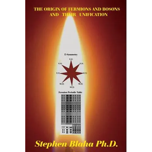 The Origin of Fermions and Bosons, And Their Unification