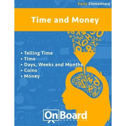 Time and Money (early elementary): Telling Time, Time, Days, Weeks and Months, Coins, Money
