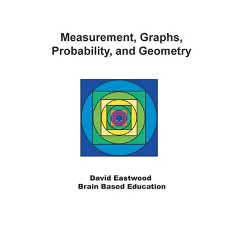 Measurement, Graphs, Probability, and Geometry