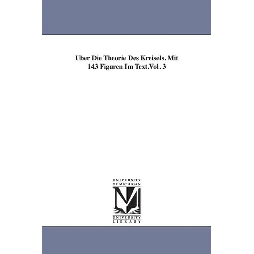 Uber Die Theorie Des Kreisels. Mit 143 Figuren Im Text.Vol. 3