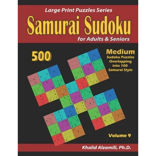 Samurai Sudoku for adults & Seniors: 500 Medium Sudoku Puzzles Overlapping into 100 Samurai Style