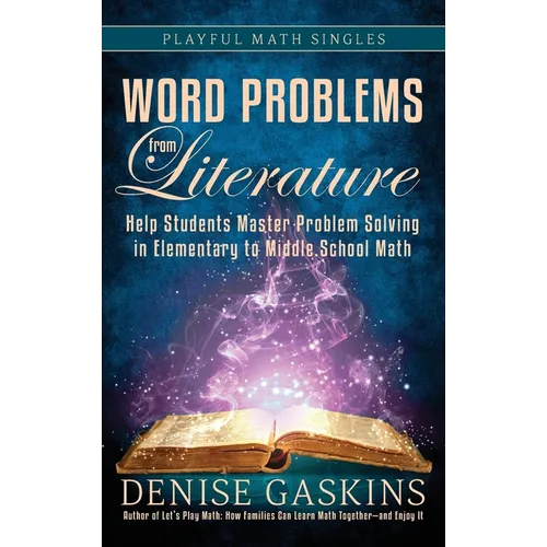 Word Problems from Literature: Help Students Master Problem Solving in Elementary to Middle School Math