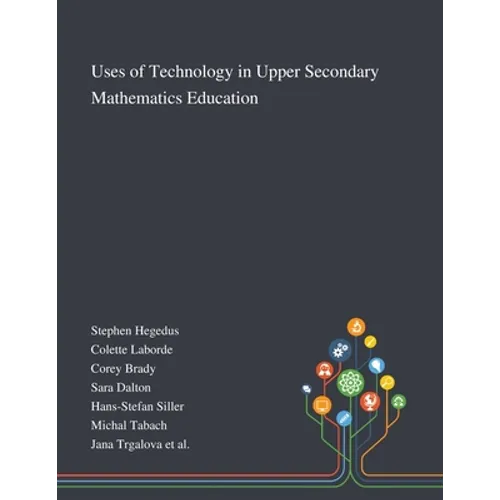 Uses of Technology in Upper Secondary Mathematics Education