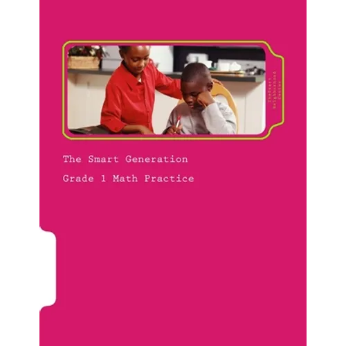 The Smart Generation Grade 1: Grade 1 Math Practice