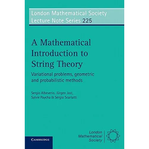 A Mathematical Introduction to String Theory: Variational Problems, Geometric and Probabilistic Methods