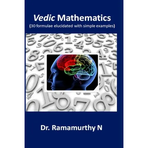 Vedic Mathematics: 30 formulae elucidated with simple examples