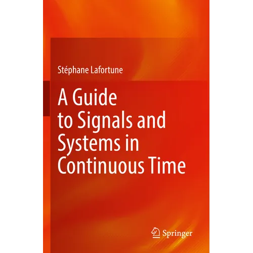 A Guide to Signals and Systems in Continuous Time
