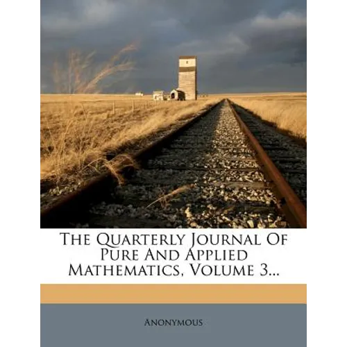 The Quarterly Journal of Pure and Applied Mathematics, Volume 3...